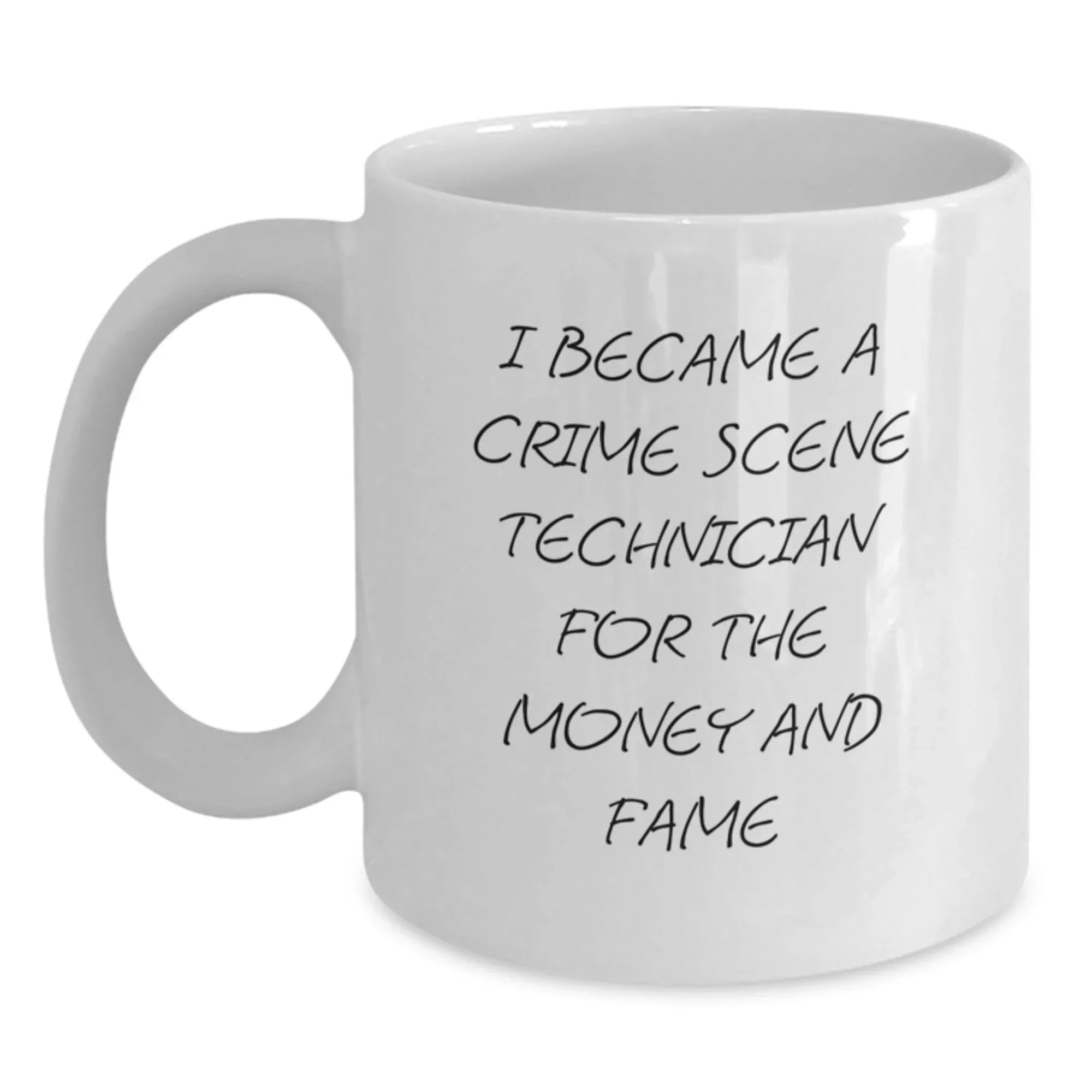 Funny Crime Scene Technician Gifts for Men, Unique White Coffee Mugs for Christmas, 'I Became A Crime Scene Technician For The Money And Fame' Quote, Gifts from Friends, Family, or Coworkers