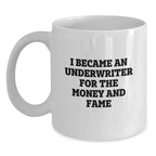 Underwriter Humor White Coffee Mug Gifts from Friends, Funny Quote for Underwriter Graduation Unique Gifts, Gifts for Underwriter Women
