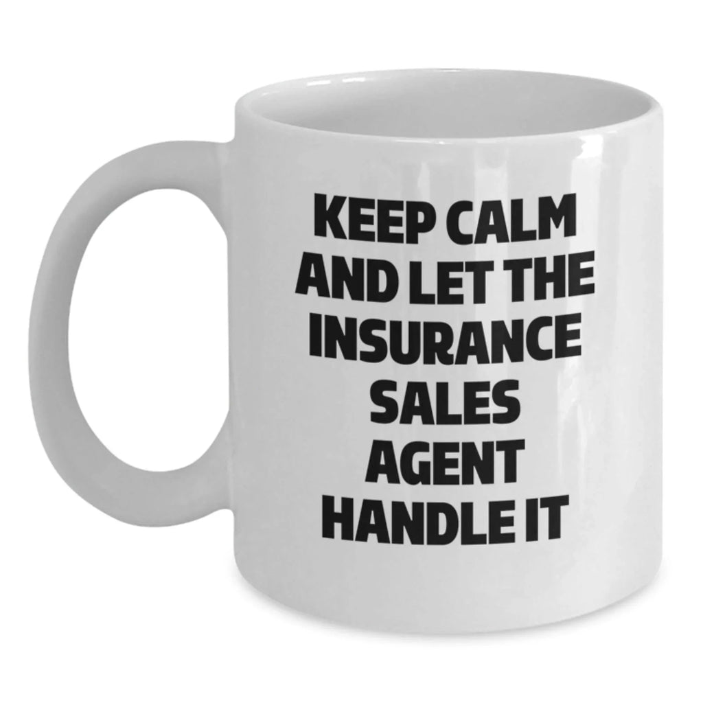Funny Gifts from Friends and Family - Insurance Sales Agent White Christmas Coffee Mug - Keep Calm And Let The Insurance Sales Agent Handle It