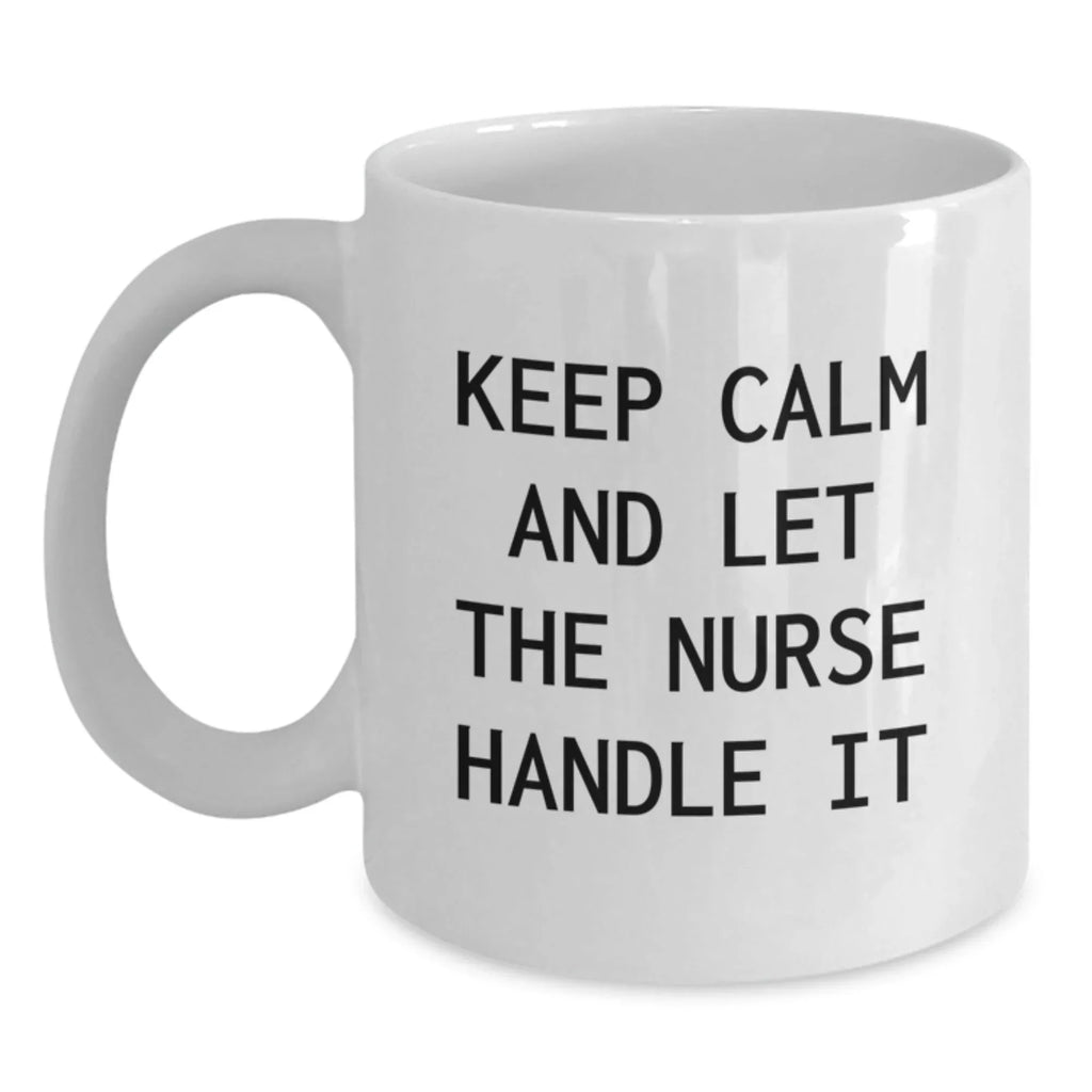 Nurse Humor Gifts from Friends and Family - White Coffee Mug - Christmas Unique Presents for Nurses