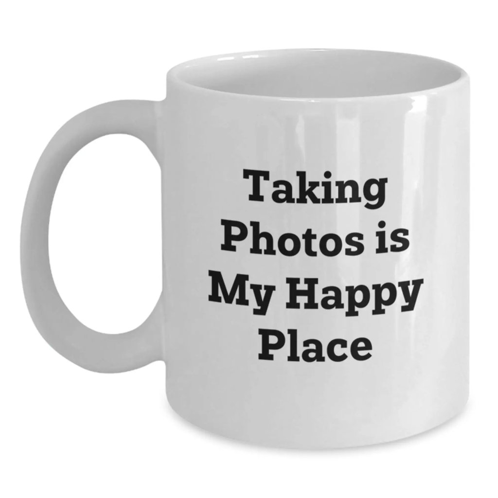 Taking Photos Gifts for Him or Her, Funny White Coffee Mug, Perfect Birthday Unique Gifts from Friends to Family Members - Main