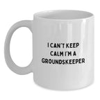 Funny groundskeeper Mugs Gifts from Men to Women Friends Coworkers Family - I Can't Keep Calm I'm A groundskeeper Christmas Unique