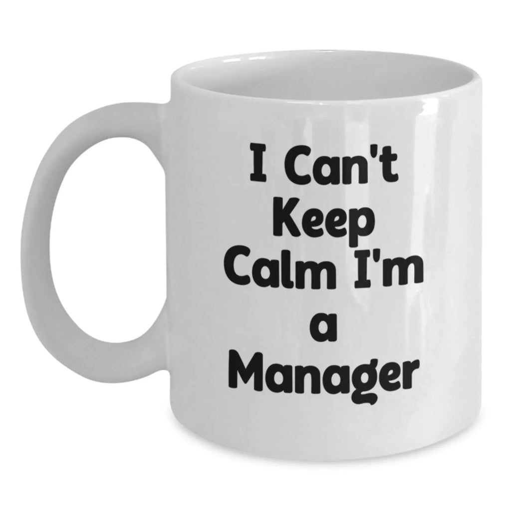 Funny I'm a Manager White Coffee Mug Gifts from Men Women Friends Coworkers Family for Manager