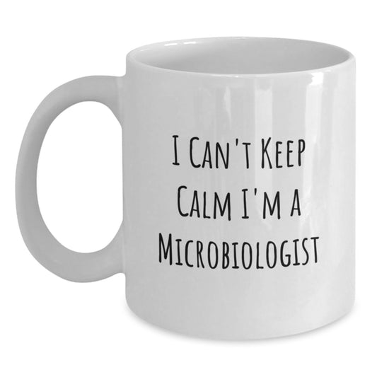 Funny Microbiologist Gifts for Men, Unique White Coffee Mug, I Can't Keep Calm I'm A Microbiologist, Christmas Unique Gifts from Friends to Family - Main