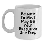 Executive White Coffee Mug, Funny Quote Gifts from Friends to Executive, Christmas Unique Presents for Executive Men Women