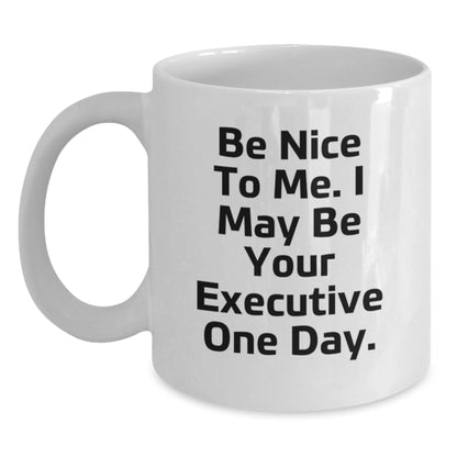 Executive White Coffee Mug, Funny Quote Gifts from Friends to Executive, Christmas Unique Presents for Executive Men Women - Main