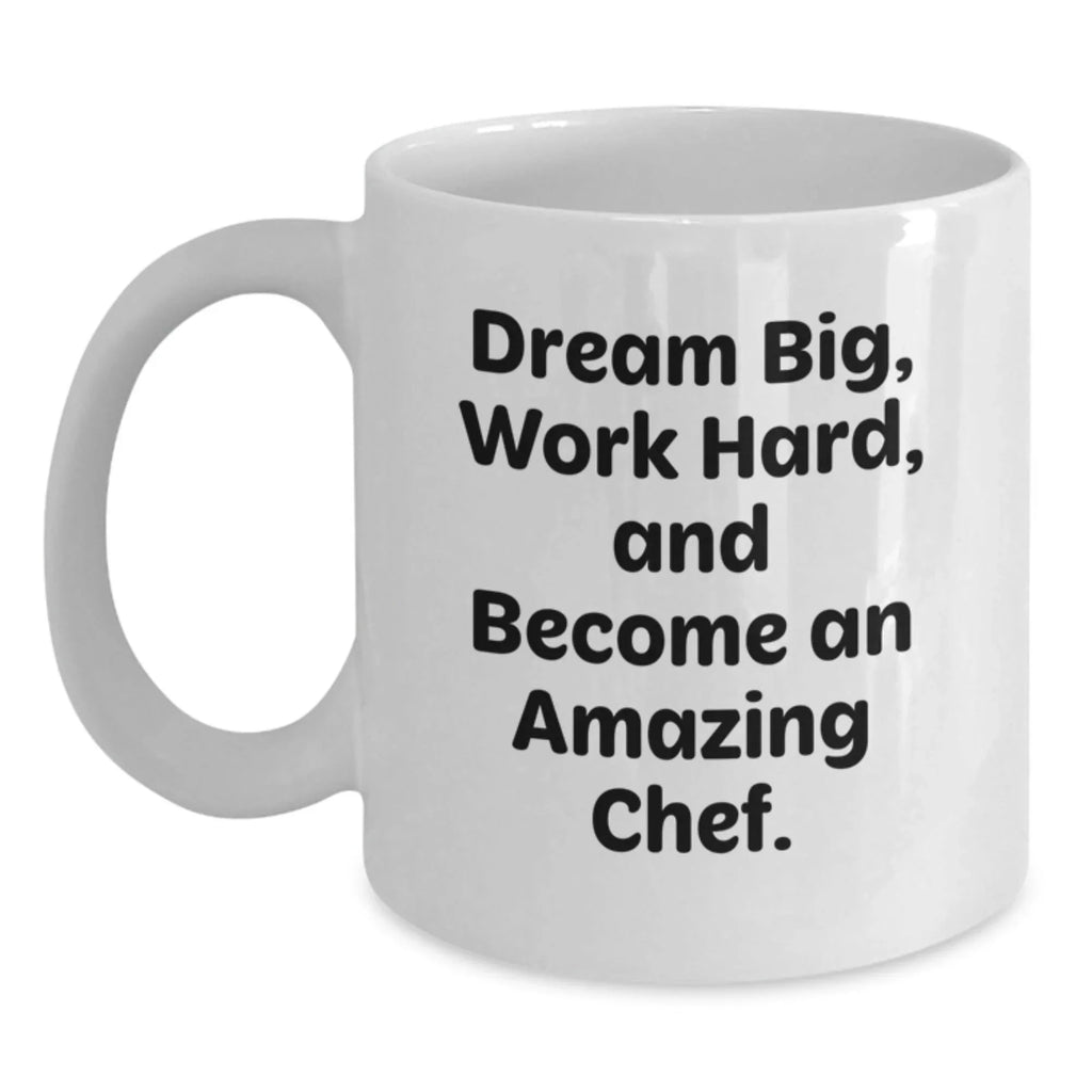 Inspirational Chef Gifts for Men, Funny White Coffee Mug, Gifts from Friends, Christmas Unique Ideas, Dream Big Work Hard Become Amazing Chef Quote