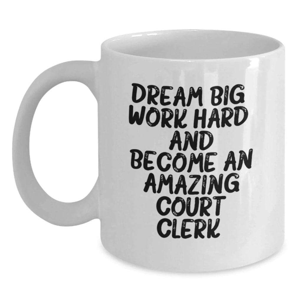 Funny Court Clerk Quote Coffee Mug, Gifts for Court Clerks, Birthday Unique Gifts from Friends to Family