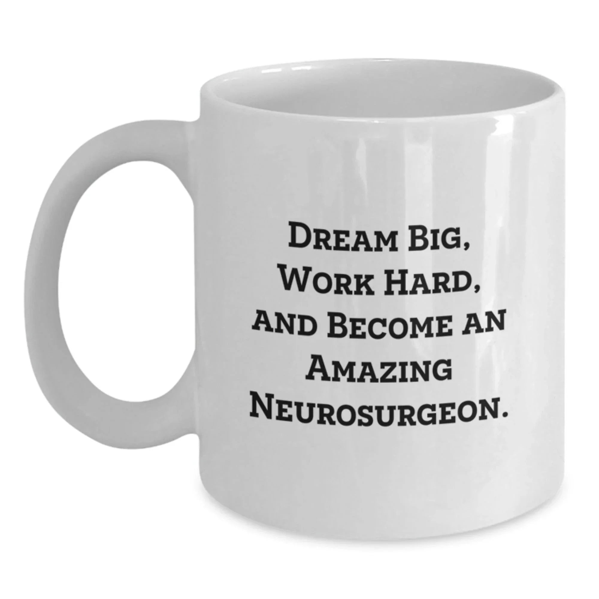 Neurosurgeon Gifts, Funny Inspirational White Coffee Mugs for Men, Women, Coworkers, Family, Neurosurgeon Friends, Unique Christmas Unique Gifts from Friends, Family, Men, Women