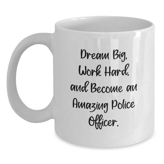 Funny Police Officer Gifts for Him or Her - White Coffee Mug with Inspirational Quote 'Dream Big, Work Hard, And Become An Amazing Police Officer.' - Birthday Unique Gifts from Family and Friends - Main