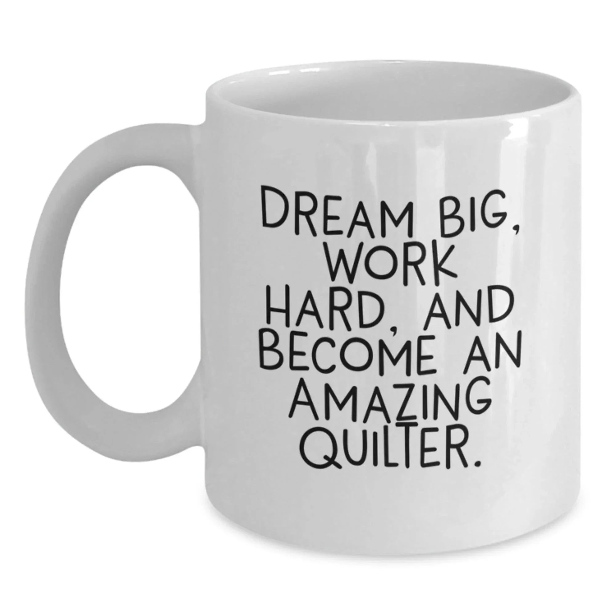 Quilter Gifts from Friends to Family - Inspiring Quilter White Coffee Mug, Funny Quote, Perfect for Christmas Unique Presents