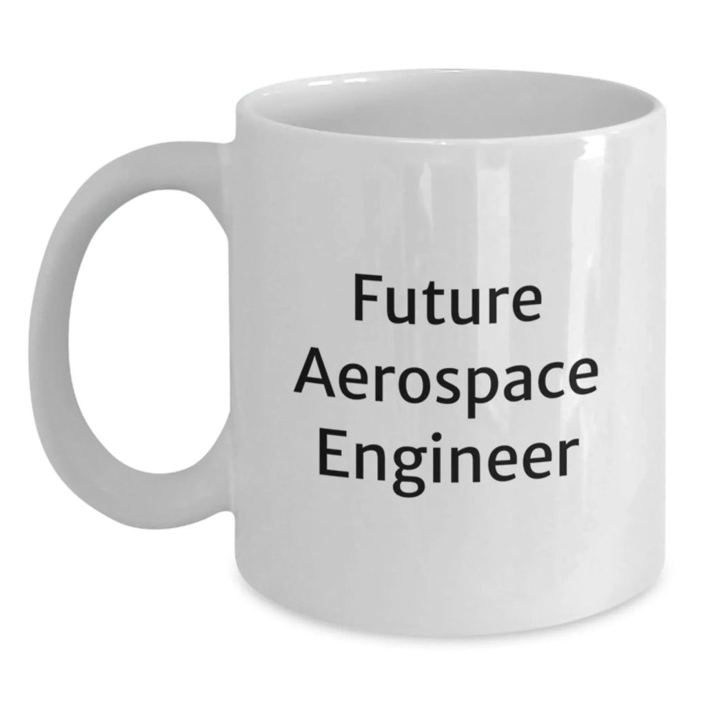 Funny Future Aerospace Engineer Birthday Unique Gift Ideas, Gifts from Friends to Men, White Coffee Mug, 'May the Force Be with You' Quote