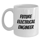 Funny Quote for Future Electrical Engineer Christmas Unique Gifts from Family Friends