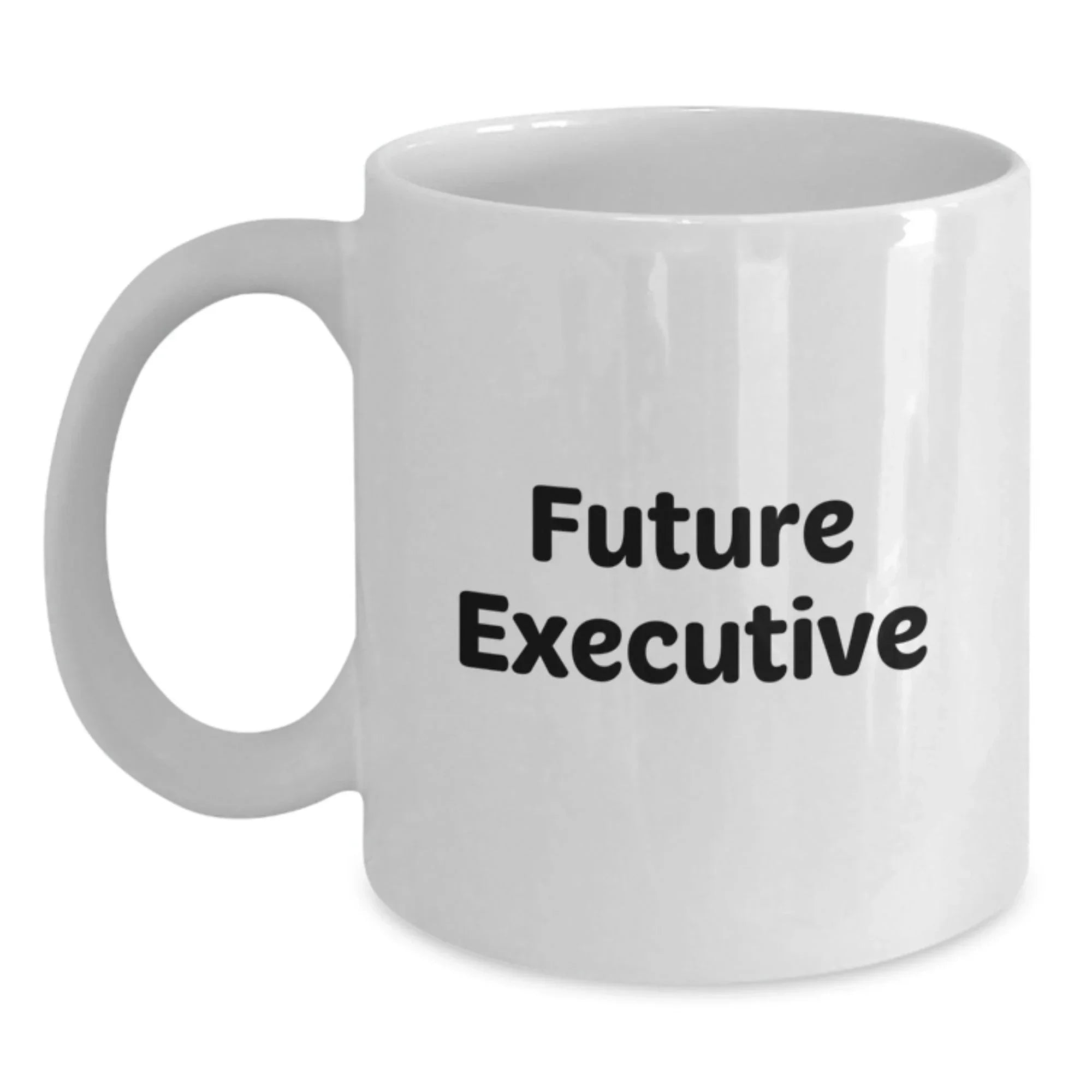 Funny Quote Executive Gifts from Friends for Christmas Unique White Coffee Mugs - Inspirational Future Executive