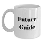 Graduation Gifts for Guide Enthusiasts, Funny Quote White Coffee Mug, Gifts from Friends, 11oz or 15oz Capacity, Microwave and Dishwasher Safe