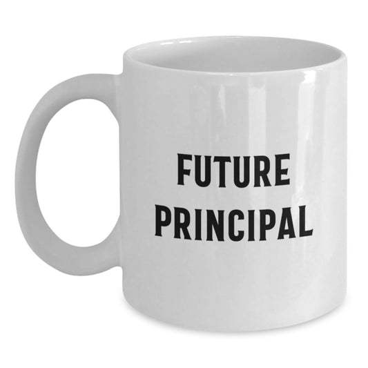 Funny Principal Gifts White Coffee Mug for Him Friends Coworkers Family with Inspirational Quote, Gifts from Men to Principal, Gifts for Principal Birthday Unique - Main