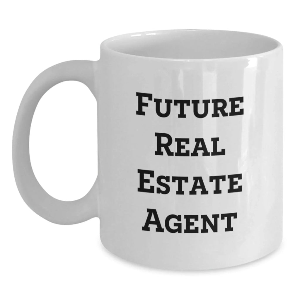 Funny Quotes for Real Estate Agents Gifts from Friends and Family, White Coffee Mug, Unique Christmas Unique Gifts for Real Estate Agent, Men, Women, Coworkers, Family