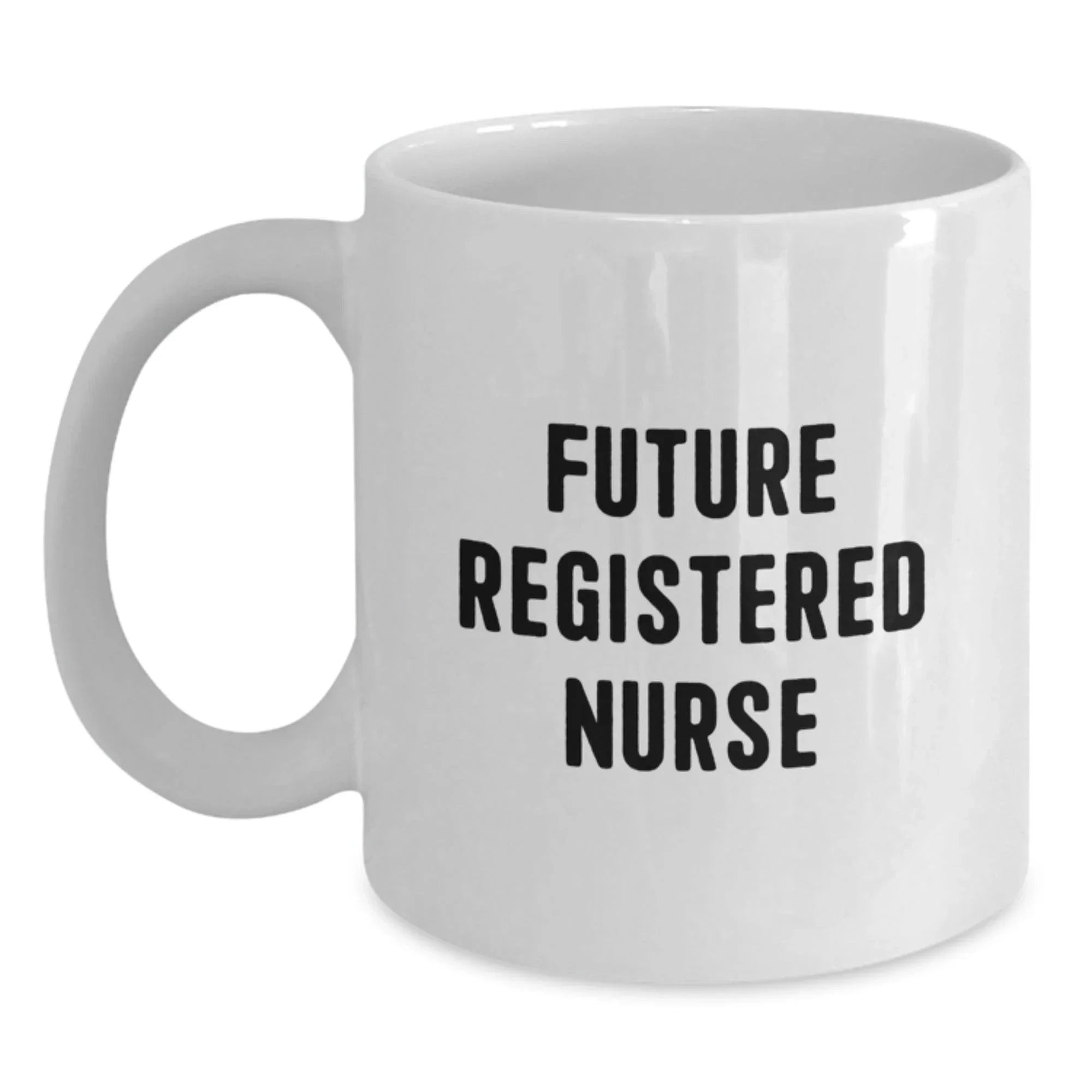 Funny Motivational Gifts for Future Registered Nurse, Christmas Unique White Coffee Mug, Encouragement Quote from Friends and Family