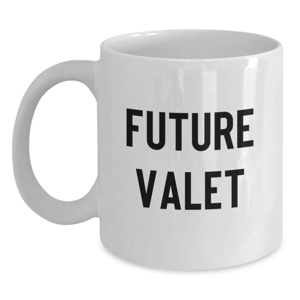 Funny Future Valet Gifts for Men from Family, White Coffee Mug with Inspirational Quote - Christmas Unique Gifts