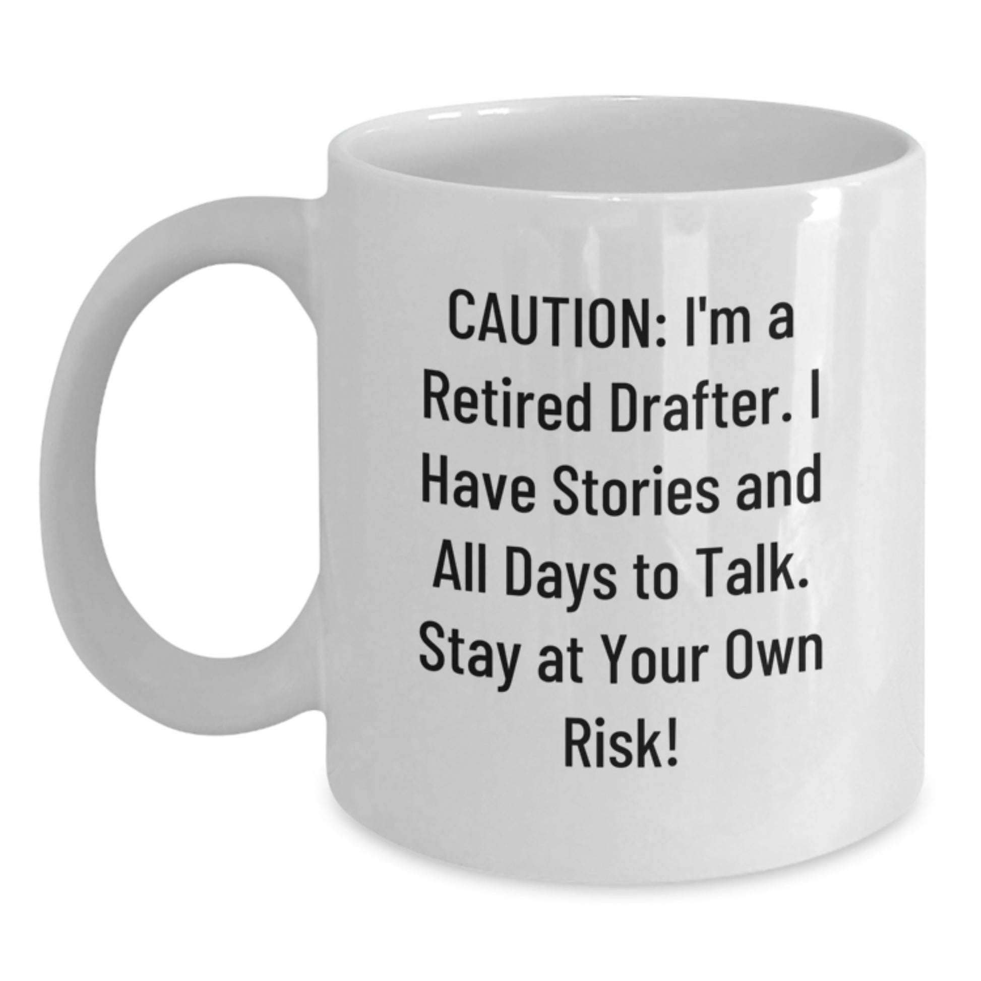 Funny Drafter Gifts for Men, White Coffee Mugs with Caution I'm A Retired Drafter, Christmas Unique Presents - Main
