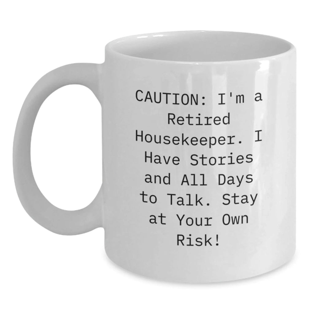 Funny Housekeeper Gifts - White Coffee Mug, 'I'm A Retired Housekeeper', Christmas Unique Gifts for Housekeeper Friends