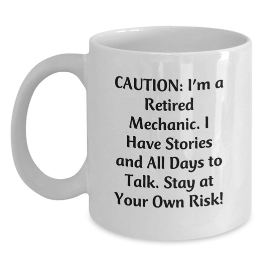 Funny Mechanic Gifts, White Coffee Mug, 'Caution: I'm A Retired Mechanic...' for Mechanic Friends, Coworkers, and Family - Graduation Unique Gifts from Men, Women, Friends, and Family - Main