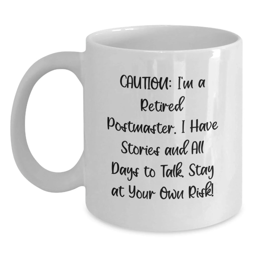 Funny Postmaster Retirement Gift, White Coffee Mug for Birthday, 'Caution: I'm A Retired Postmaster...' - Gifts from Men to Friends, Coworkers, or Family