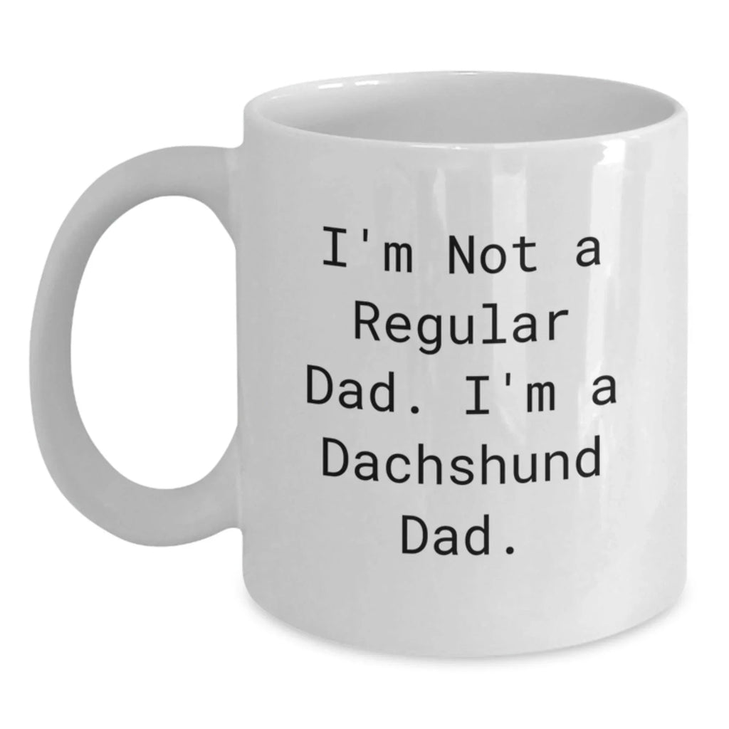 Dachshund Dog Lover's Funny Quote White Coffee Mug Gifts from Dad for Men Friends Family