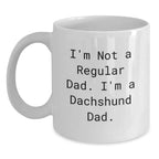 Dachshund Dog Lover's Funny Quote White Coffee Mug Gifts from Dad for Men Friends Family