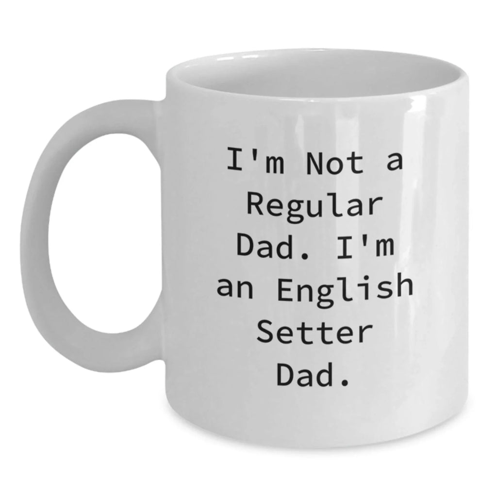 Funny English Setter Dog Gifts for Dad White Coffee Mug, Christmas Unique Presents for English Setter Lover, Great Gifts from Mom to Dad