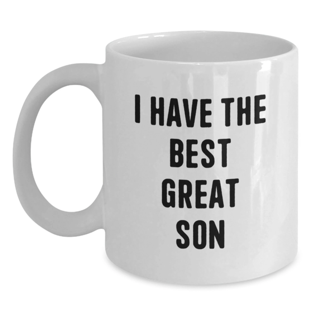 Funny Son Gifts, Unique White Coffee Mug, I Have The Best Great Son Quote, Gifts from Mom, Gifts for Son - Main