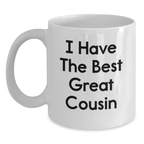 Funny Cousin Gifts from Men, White Coffee Mug for Cousin, I Have The Best Great Cousin, Unique Mother's Day Unique Gifts - Main