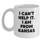 Funny Kansas White Coffee Mugs Gifts from Friends and Family for Birthday Unique, 'I Can't Help It. I Am From Kansas' Quote, Funny Kansas Enthusiast Gifts - Main