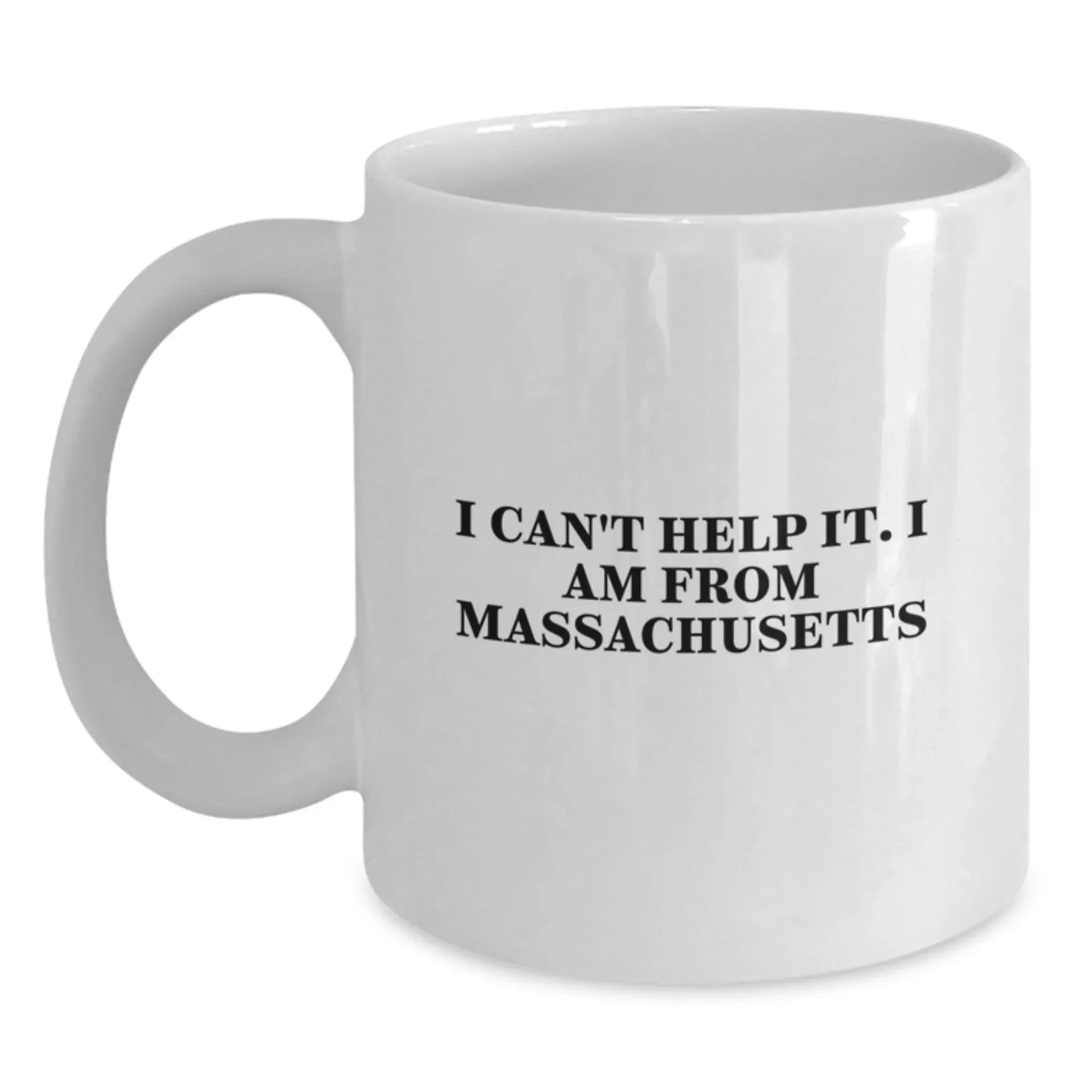 Funny White Coffee Mugs Gifts from Massachusetts for Massachusetts Men - I Can't Help It. I Am From Massachusetts Christmas Unique Gifts
