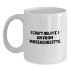 Funny Quote White Coffee Mug from Massachusetts Gifts for Christmas Unique