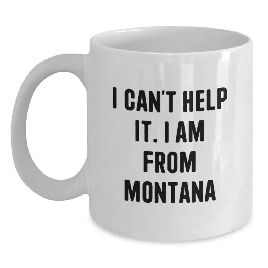 Funny Montana White Coffee Mugs Gifts from Friends and Family for Christmas