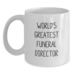 Funny Funeral Director Gifts for Men, Unique White Coffee Mug, 'World's Greatest Funeral Director' Quote, Father's Day Unique Gifts from Family - Main