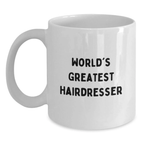 Funny Hairdresser Gifts from Family, White Coffee Mug for Birthday Unique Gifts, 'World's Greatest Hairdresser' Quote Mug - Main
