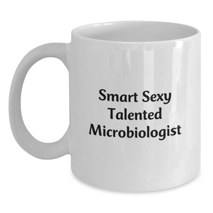 Funny Gifts from Friends for Smart Sexy Talented Microbiologists, White Coffee Mugs, Christmas Unique Present, 'Smart Sexy Talented Microbiologist' Quote, White Ceramic - Main