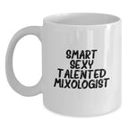 Funny Mixologist Gifts for Men from Friends - Smart Sexy Talented Mixologist White Coffee Mug, Christmas Unique Presents