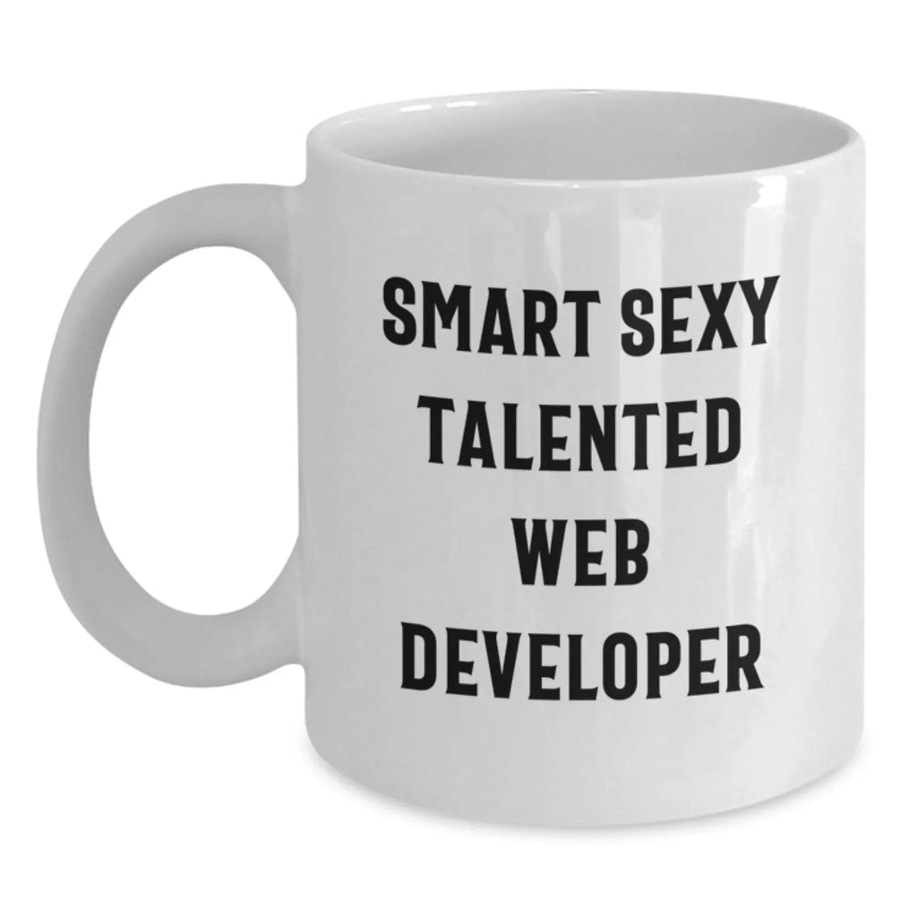 Funny Web Developer Gifts for Him, Web Developer Birthday Unique Gifts from Men, 'Smart Sexy Talented' Quote White Coffee Mug, 11oz or 15oz