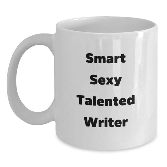 Gifts from Friends for Smart Sexy Talented Writers, Funny Quote White Coffee Mug for Graduation - Main