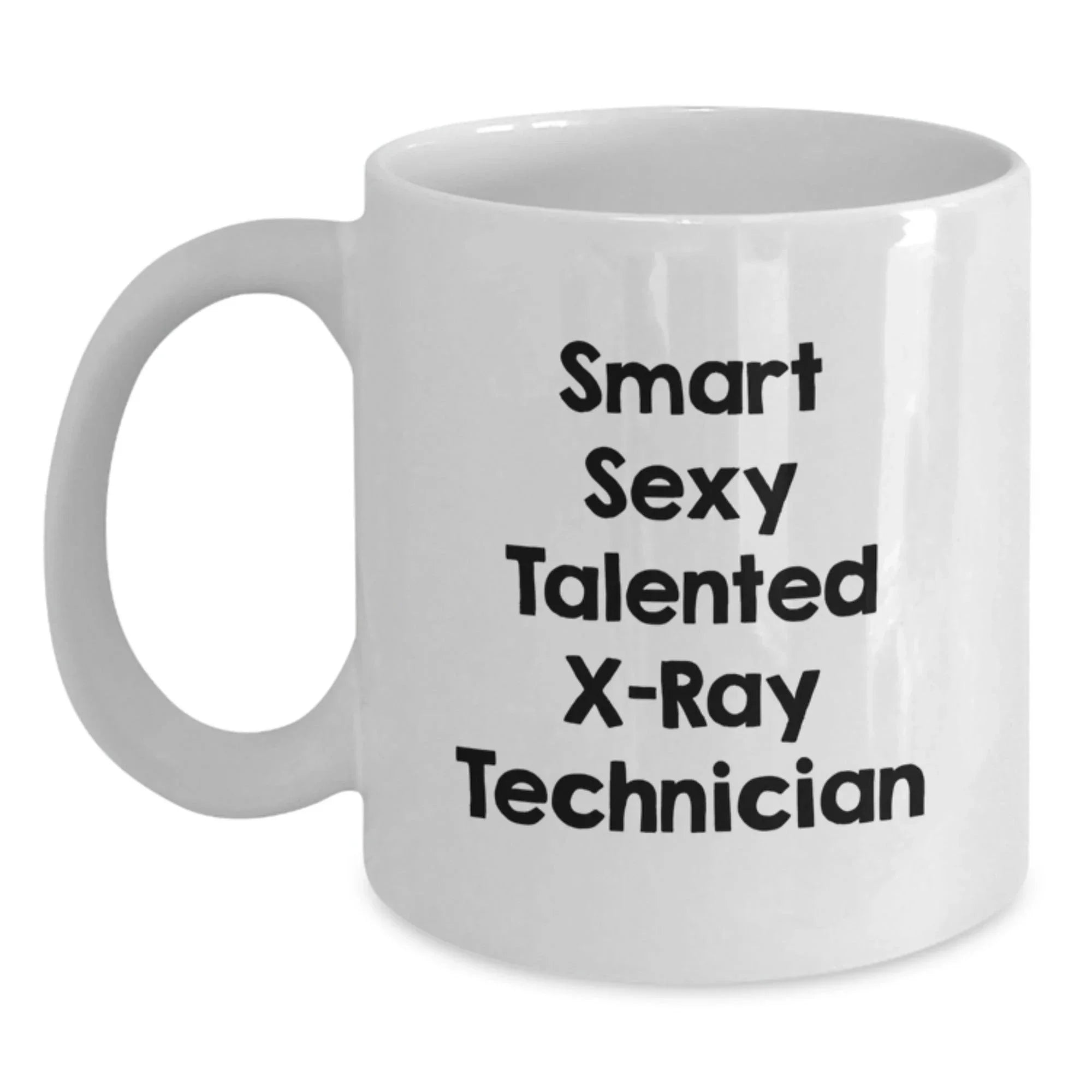 Funny X-Ray Technician Gifts from Friends - 'Smart Sexy Talented' White Coffee Mug for Graduation