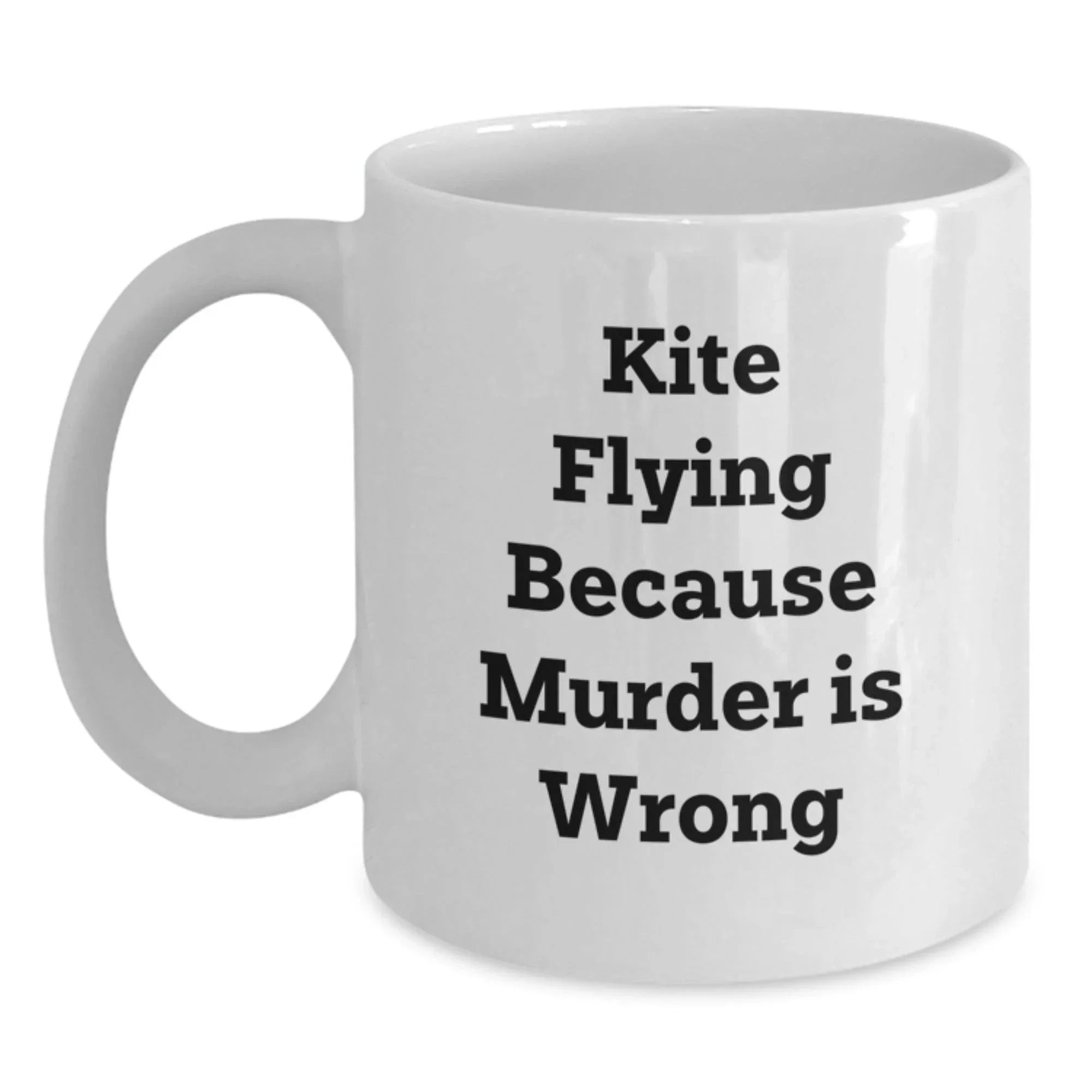 Kite Flying Inspired White Coffee Mug for Graduation Gifts from Friends, 'Kite Flying Because Murder Is Wrong' Funny Quote, 11oz or 15oz Capacity, Ceramic, Microwave and Dishwasher Safe