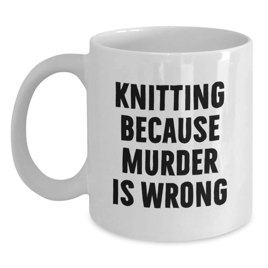 Funny Knitting Gifts for Women, Men, Friends, and Coworkers - White Coffee Mug with 'Knitting Because Murder Is Wrong' Quote, Christmas Unique Gifts from Family