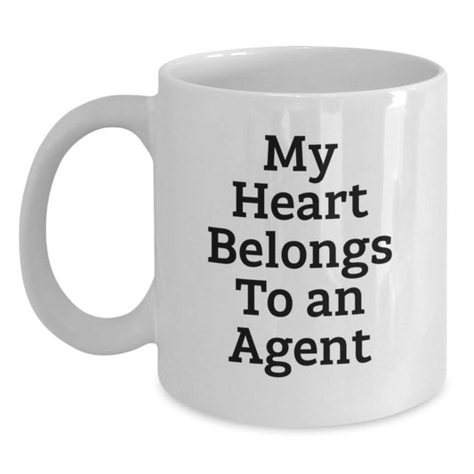 Funny Agent Quotes Gifts from Friends to Agent White Coffee Mug, 11oz or 15oz, My Heart Belongs To An Agent, Birthday Unique Gift for Agent - Main