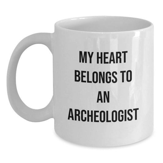 Funny Archeologist Gifts for Him or Her - My Heart Belongs To An Archeologist White Coffee Mug from Friends, Coworkers, Family - Birthday Unique Gifts - Main