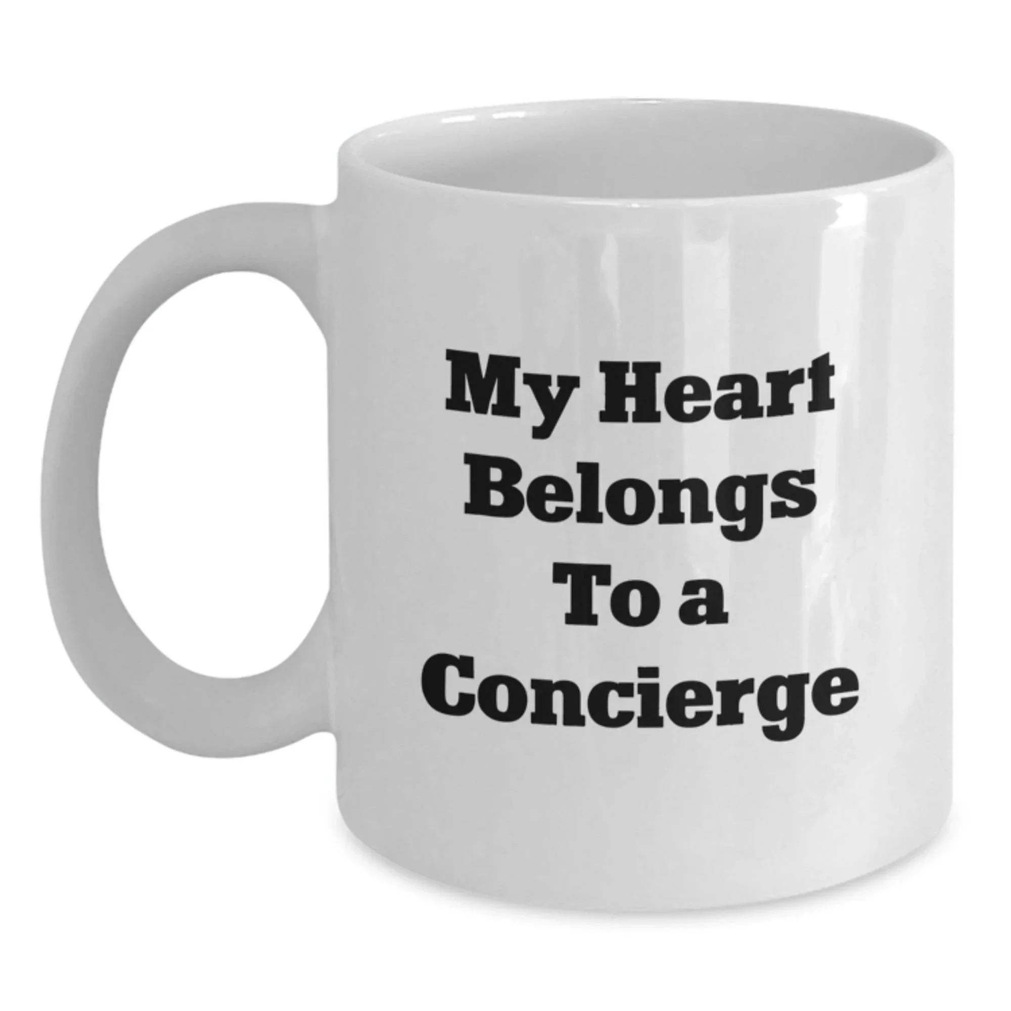 Funny Concierge Gifts from Friends - My Heart Belongs To A Concierge White Coffee Mug for Men and Women Graduation Unique Gifts