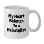Funny Hairstylist Gifts from Friends - White Coffee Mug, My Heart Belongs To A Hairstylist, Perfect Graduation Unique Gifts for Hairstylist - Additional