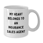 Funny Insurance Sales Agent Gifts from Friends and Family for Men or Women, White Coffee Mug with 'My Heart Belongs To An Insurance Sales Agent' Quote, Perfect for Christmas Unique Gifts